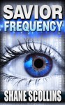 SAVIOR FREQUENCY (Frequency Series #1) - Shane Scollins