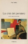 La crisi del pensiero e altri «Saggi quasi politici» - Paul Valéry, Nicole Agosti