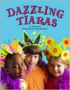 Dazzling Tiaras [With 2 Pages of StickersWith Paper Tiara Templates] - Jill Jarnow, Linda Hawkins