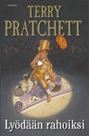 Lyödään rahoiksi (Discworld, #36) - Terry Pratchett, Mika Kivimäki