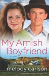 My Amish Boyfriend - Melody Carlson