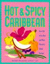 Hot and Spicy Caribbean: Over 150 of the Best and Most Flavorful Island Recipes (Hot & Spicy) - Dave DeWitt, Melissa T. Stock, Mary Jane Wilan