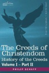 The Creeds of Christendom, Vol 1.2: History of the Creeds - Philip Schaff