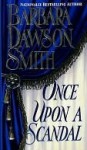 Once Upon A Scandal (Once Upon Scandal) - Barbara Dawson Smith