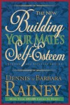 The New Building Your Mate's Self-Esteem - Dennis Rainey