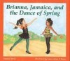 Brianna, Jamaica, and the Dance of Spring - Juanita Havill, Anne Sibley O'Brien