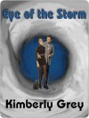 Eye of the Storm - Kimberly Grey