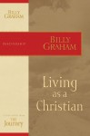 Living as a Christian: The Journey Study Series - Billy Graham