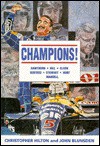 Champions!: Hawthorn, Hill, Clark, Surtees, Stewart, Hunt, Mansell - Christopher Hilton, John Blunsden