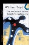 Las aventuras de un hombre cualquiera - William Boyd