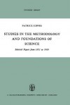 Studies in the Methodology and Foundations of Science: Selected Papers from 1951 to 1969 - Patrick C. Suppes