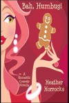 Bah, Humbug! (A Christmas Street, #1) - Heather Horrocks