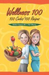 Wellness 100: 100 Carbs/100 Recipes - Amber French