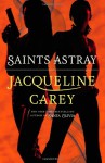 Saints Astray - Jacqueline Carey