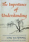 Importance Of Understanding - Lin Yutang