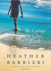 The Cottage At Glass Beach - Heather Barbieri