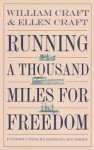 Running a Thousand Miles for Freedom: The Escape of William and Ellen Craft from Slavery - William Craft, Ellen Craft, Barbara McCaskill