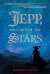 Jepp, Who Defied the Stars - Katherine Marsh