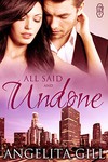 All Said and Undone - Angelita Gill