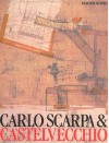 Carlo Scarpa and the Castelvecchio - Richard Murphy