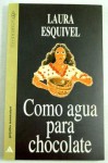 Como agua para chocolate - Laura Esquivel