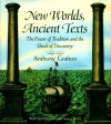 New Worlds, Ancient Texts: The Power Of Tradition And The Shock Of Discovery - Anthony Grafton, April Shelford, Nancy Siraisi