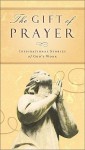 The Gift of Prayer: Inspiring Stories of God's Work - Inspirio