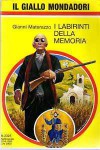 I labirinti della memoria - Gianni Materazzo