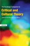 The Routledge Companion to Critical and Cultural Theory - Paul Wake, Simon Malpas