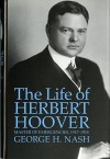 The Life of Herbert Hoover, Volume 3: Master of Emergencies, 1917-1918 - George H. Nash