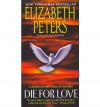 Die for Love - Elizabeth Peters