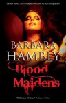 Blood Maidens - Barbara Hambly