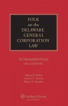 Folk on the Delaware General Corporation Law: Fundamentals, 2013 Edition - Welch