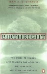 Birthright: The Guide to Search and Reunion for Adoptees, Birthparents,and Adoptive... - Jean A.S. Strauss, Clarissa Pinkola Estés