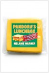 Pandora's Lunchbox: How Processed Food Took Over the American Meal - Melanie Warner