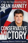 Conservative Victory: Defeating Obama's Radical Agenda - Sean Hannity