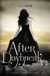 After Daybreak (Darkness Before Dawn, #3) - J.A. London