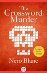 The Crossword Murder (Crossword Mysteries Book 1) - Nero Blanc