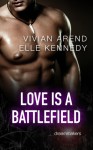 Love is a Battlefield - Vivian Arend, Elle Kennedy