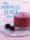 Miracle Juice Diet: Lose 3kg (7lbs) in Just 7 Days! - Amanda Cross