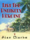 Lisa the Unlikely Heroine - Alan Clarke