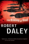 The Enemy of God - Robert Daley, Otto Penzler