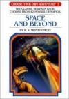 Space and Beyond (Choose Your Own Adventure, #3) - R.A. Montgomery, Vorrarit Pornkerd, Sasiprapa Yaweera