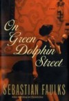 On Green Dolphin Street - Sebastian Faulks