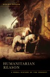 Humanitarian Reason: A Moral History of the Present - Didier Fassin