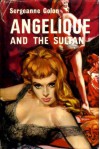 Angélique and the Sultan - Anne Golon, Monroe Stearns