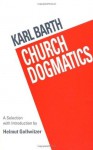 Church Dogmatics - Karl Barth