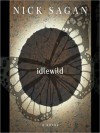 Idlewild - Nick Sagan, Clayton Barclay Jones, Beth McDonald