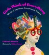 Girls Think of Everything: Stories of Ingenious Inventions by Women - Catherine Thimmesh, Melissa Sweet