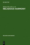 Religious Harmony: Problems, Practice, and Education. Proceedings of the Regional Conference of the International Association for the History of Religions. Yogyakarta and Semarang, Indonesia. September 27th - October 3rd, 2004. - Michael Pye